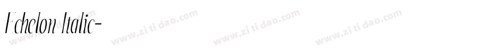 Echelon Italic字体转换